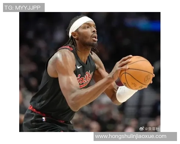 杰拉米格兰特如何在NBA赛场上展现出色的全面能力与领导力